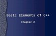 Basic Elements of C++ Chapter 2. 2 Chapter Topics  The Basics of a C++ Program  Data Types  Arithmetic Operators and Operator Precedence  Expressions.