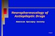 P-Slide 1 Neuropharmacology of Antiepileptic Drugs American Epilepsy Society.