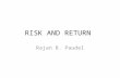 RISK AND RETURN Rajan B. Paudel. Learning Outcomes By studying this unit, you will be able to: – Understand various concepts of return and risk – Measure.