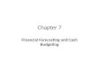 Chapter 7 Financial Forecasting and Cash Budgeting.