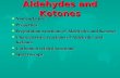 Aldehydes and Ketones  Nomenclature  Properties  Preparation reactions of Aldehydes and Ketones  Characteristic reactions of Aldehydes and Ketones.