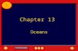 Chapter 13 Oceans. Chapter: Oceans Table of Contents Section 3: WavesWaves Section 1: Ocean Water Section 2: Ocean Currents and ClimateOcean Currents.