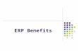 ERP Benefits. Generally ERP deployment lead to the tremendous benefits which are direct and indirect. Direct benefits include: improved efficiency, information.
