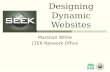 Designing Dynamic Websites Marshall White LTER Network Office.