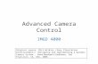 Advanced Camera Control IMGD 4000 Original source: Phil Wilkins (Sony Playstation Entertainment). “Designing and Implementing a Dynamic Camera System”,