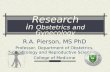 Research in Obstetrics and Gynecology R.A. Pierson, MS PhD Professor, Department of Obstetrics, Gynecology and Reproductive Sciences College of Medicine.