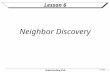 Understanding IPv6 Slide: 1 Lesson 6 Neighbor Discovery.