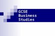 GCSE Business Studies. Unit 1 Setting up a Business Starting a Business Starting a business enterprise Setting business aims and objectives Business planning.