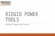 RIDGID POWER TOOLS DATABASE MARKETING PROJECT 1. Introduction of Client INTRODUCTION The RIDGID Tool Company is an American manufacturing company that.
