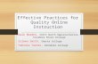 Effective Practices for Quality Online Instruction Kale Braden Kale Braden, ASCCC North Representative, Cosumnes River College Eileen Smith, Eileen Smith,