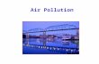 Air Pollution. The Atmosphere as a Resource Atmospheric composition: Nitrogen = 78% Oxygen = 21% Argon = 0.93% Carbon dioxide = 0.04%