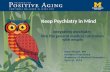 Keep Psychiatry in Mind Integrating psychiatry into the general medical curriculum with emails Mary Blazek, MD Geriatric Psychiatry Academy of Medical.