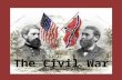 The Civil War. The Nation Argues Winning Mexican American War Leads to Huge Land Gain – Slavery or No Slavery? Revisit the Missouri Compromise?