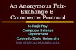 An Anonymous Fair- Exchange E-Commerce Protocol Indrajit Ray Computer Science Department Colorado State University indrajit@cs.
