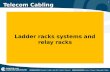 1 Telecom Cabling Ladder racks systems and relay racks Ladder racks systems and relay racks.