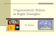 Trigonometric Ratios in Right Triangles M. Bruley.