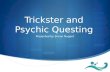 Trickster and Psychic Questing Presented by Simon Nugent.