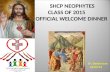 SHCP NEOPHYTES CLASS OF 2015 OFFICIAL WELCOME DINNER Dr. Damian Lee 24/05/15.
