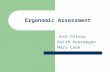 Ergonomic Assessment Josh Prince Keith Heerdegen Mary Cook.