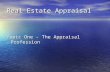 Real Estate Appraisal Topic One - The Appraisal Profession.