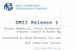 1 OMII Release 1 Steven Newhouse, Peter Henderson Stephen Crouch & Karen Ng Presented by Mike Mineter for the NGS Induction Course .