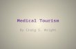 Medical Tourism By Craig S. Wright. Then Epidaurus, Greece Asclepius “the healer”