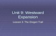 Unit 9: Westward Expansion Lesson 3: The Oregon Trail.