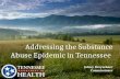 Addressing the Substance Abuse Epidemic in Tennessee John J. Dreyzehner Commissioner.