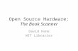 Open Source Hardware: The Book Scanner David Kane WIT Libraries.