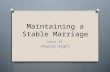 Maintaining a Stable Marriage Unit II Chapter Eight.