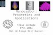 Nanocarbon: Properties and Applications Trial lecture 17/1-2004 Kai de Lange Kristiansen.