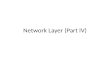 Network Layer (Part IV). Overview A router is a type of internetworking device that passes data packets between networks based on Layer 3 addresses. A.