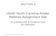 USSF North Carolina Arbiter Referee Assignment Site An Introduction & Guide for Use by Referees © Copyright June 2005 by Paul James, all rights reserved.