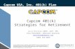 Capcom USA, Inc. 401(k) Plan Capcom 401(k) Strategies for Retirement David Morehead CRPS ©, AIF ©, PPC Vice President, Advisory Services dmorehead@rbgnrp.com.