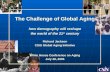 The Challenge of Global Aging how demography will reshape the world of the 21 st century Richard Jackson CSIS Global Aging Initiative White House Conference.