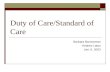 Duty of Care/Standard of Care Barbara Barrowman Andrew Latus Jan. 6, 2003.