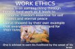 WORK ETHICS Stress is on earning living through honest hard work as it leads to economic freedom essential for self respect and eternal peace Stress is.