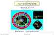 Prof. M.A. Thomson Michaelmas 20111 Michaelmas Term 2011 Prof. Mark Thomson Handout 1 : Introduction Particle Physics.