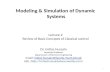 Modeling & Simulation of Dynamic Systems Lecture-2 Review of Basic Concepts of Classical control 1 Dr. Imtiaz Hussain Associate Professor Department of.