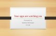 Your apps are watching you Presented by Apeksha Barhanpur CS 541.