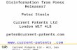 Disinformation from Press Releases? Peter Steele Current Patents Ltd London W1T 4LB peter@current-patents.com  Current Patents Ltd.