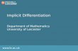 Www.le.ac.uk Implicit Differentiation Department of Mathematics University of Leicester.
