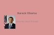 Barack Obama Done By: Haya Al kaabi. Early life Early Life President of the United States. Born Barack Hussein Obama on August 4, 1961, in Honolulu, Hawaii.