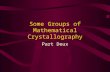 Some Groups of Mathematical Crystallography Part Deux.