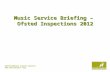 Hertfordshire County Council  Music Service Briefing – Ofsted Inspections 2012.