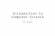 Introduction to Computer Science CS A101. What is Computer Science? First, some misconceptions. Misconception 1: I can put together my own PC, am good.