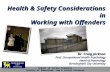 Health & Safety Considerations in Working with Offenders Dr. Craig Jackson Prof. Occupational Health Psychology Head of Psychology Birmingham City University.