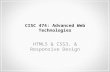 CISC 474: Advanced Web Technologies HTML5 & CSS3, & Responsive Design.