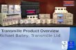 Transmille Product Overview Michael Bailey, Transmille Ltd.