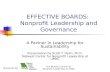 The Midwest Center for Nonprofit Leadership at UMKC EFFECTIVE BOARDS: Nonprofit Leadership and Governance A Partner in Leadership for Sustainability Presentation.